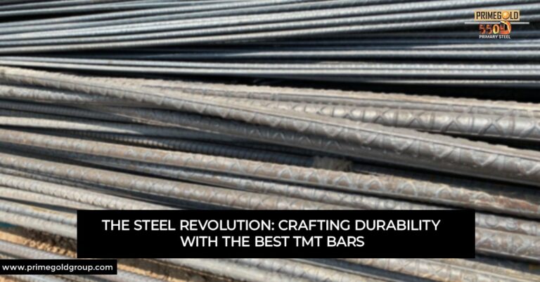 The Steel Revolution: Crafting Durability with the Best TMT Bars